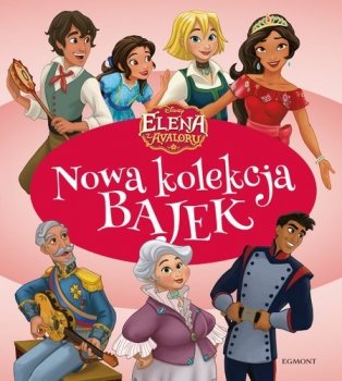 Elena z Avaloru. Nowa kolekcja bajek