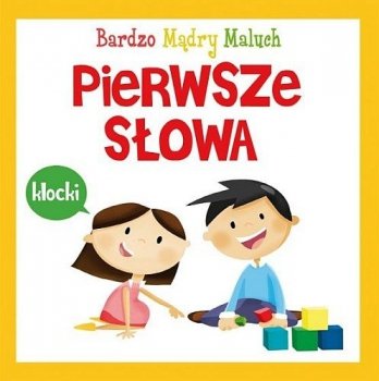 Pierwsze słowa. Bardzo mądry maluch