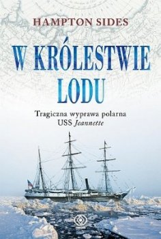 W królestwie lodu. Tragiczna wyprawa polarna USS Jeanette
