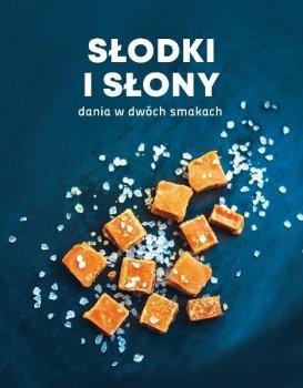 Słodki i słony. Dania w dwóch smakach