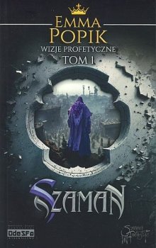 Szaman. Wizje profetyczne, tom 1