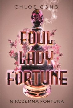 Nikczemna Fortuna. Foul Lady Fortune, tom 1