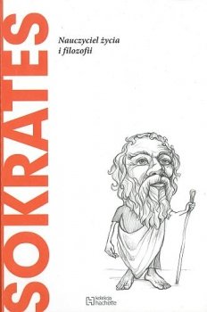 Sokrates. Nauczyciel życia i filozofii