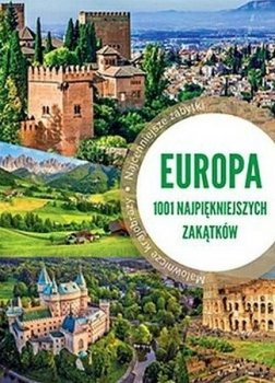 Europa. 1001 najpiękniejszych zakątków