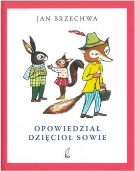 Opowiedział dzięcioł sowie