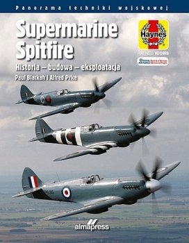Supermarine Spitfire. Historia - budowa - eksploatacja
