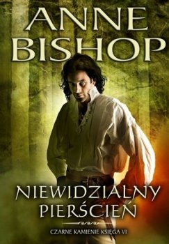 Niewidzialny pierścień. Czarne kamienie. Księga VI