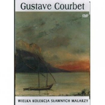 Gustave Courbet. Wielka kolekcja sławnych malarzy, tom 39 płyta DVD