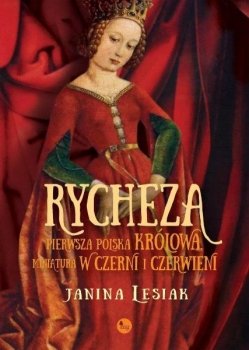 Rycheza, pierwsza polska królowa
