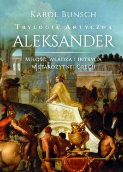 Aleksander. Trylogia antyczna, tom 3
