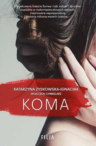 Koma, Katarzyna Zyskowska-Ignaciak, Wojciech Chmielarz