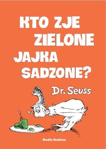 Kto zje zielone jajka sadzone?, Dr. Seuss