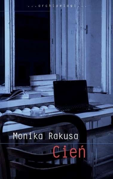 &quot;Cień&quot; Monika Rakusa