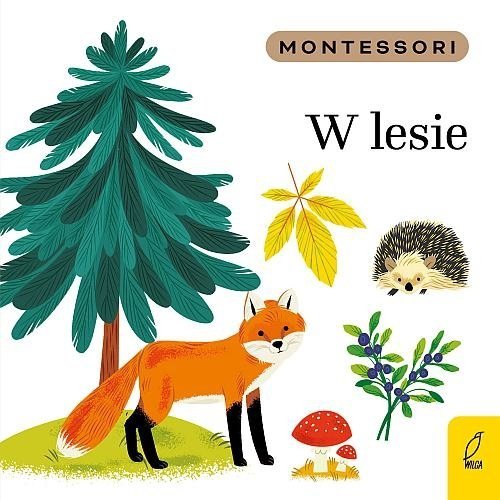 W lesie. Montessori, Marzena Kunicka-Porwisz