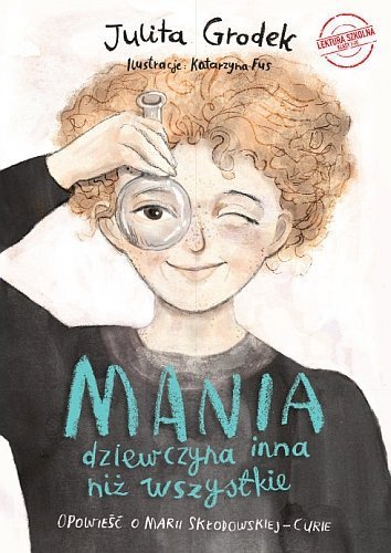 Mania, dziewczyna inna niż wszystkie, Julita Grodek, Katarzyna Fus, Zuzu Toys