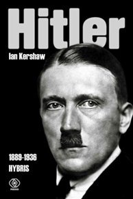 Hitler 1889-1936 Hybris. Tom 1, Ian Kershaw