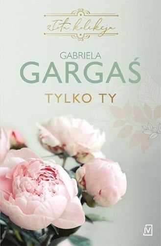 Tylko ty, Gabriela Gargaś