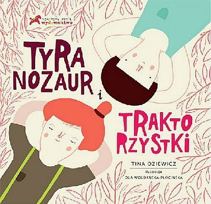 Tyranozaur i traktorzystki, Tina Oziewicz