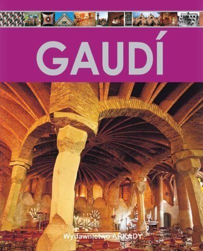 Gaudi. Encyklopedia sztuki, Alberto T. Estévez