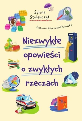 Niezwykłe opowieści o zwykłych rzeczach, Sylwia Stolarczyk