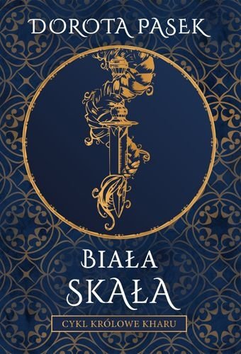 Biała Skała. Królowe Kharu, tom 3, Dorota Pasek