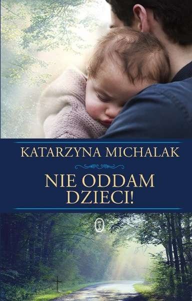 Nie oddam dzieci!, Katarzyna Michalak