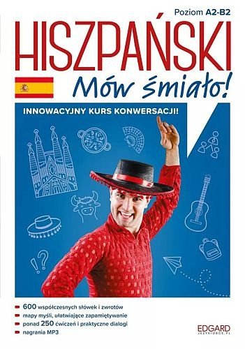 Hiszpański. Mów śmiało! Innowacyjny kurs konwersacji!