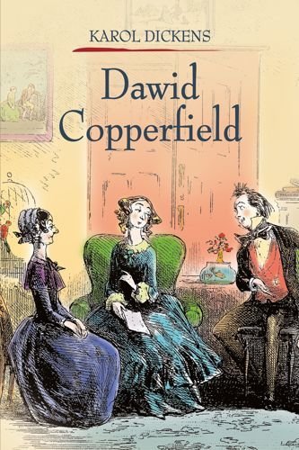 Dawid Copperfield. Tom 2, Charles Dickens