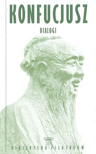 Konfucjusz. Dialogi. Biblioteka filozofów, Konfucjusz