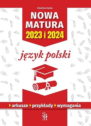 Język polski. Nowa matura 2023 i 2024, Violetta Kalka