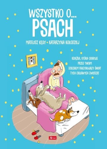 Wszystko o… psach, Mateusz Kęsy, Katarzyna Kołodziej