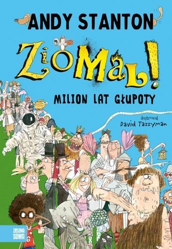 Ziomal! Milion lat głupoty, Andy Stanton