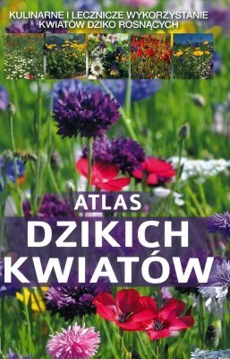 Atlas dzikich kwiatów, Małgorzata Mederska, Paweł Mederski