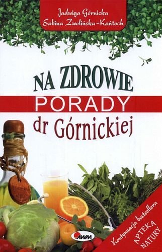 Na zdrowie. Porady dr Górnickiej, Sabina Zwolińska-Kańtoch, AWM