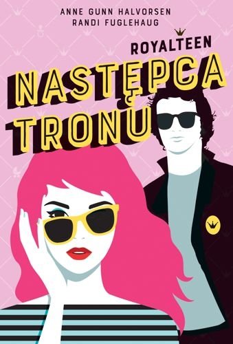 Następca tronu. Royalteen, tom 1, Anne Gunn Halvorsen, Randi Fuglehaug