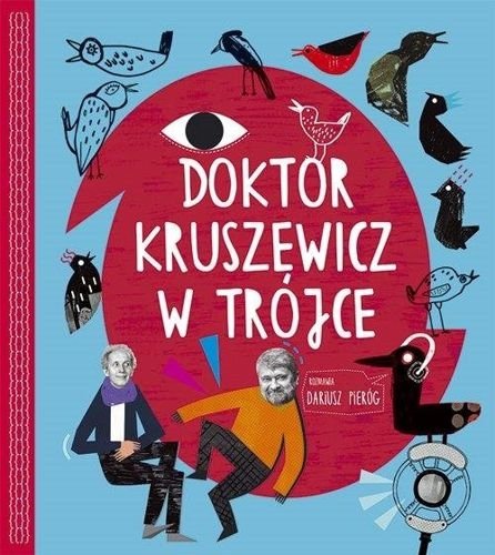 Doktor Kruszewicz w Trójce. Rozmawia Dariusz Pieróg + CD, Andrzej Kruszewicz, Dariusz Pieróg