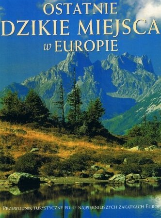 Ostatnie dzikie miejsca w Europie
