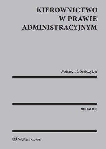 Kierownictwo w prawie administracyjnym, Wojciech Góralczyk