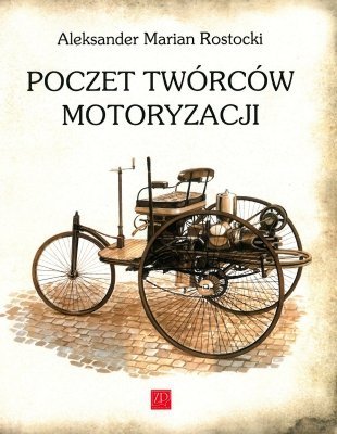 Poczet twórców motoryzacji, Aleksander Marian Rostowski