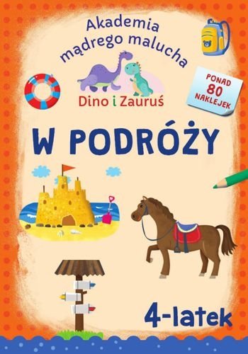 Dino i Zauruś. 4-latek. W podróży. Akademia Mądrego Malucha, Emilia Matyka