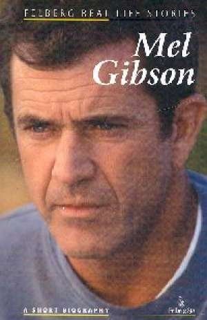 Mel Gibson. A short biography, Ewa Wolańska, Adam Wolański