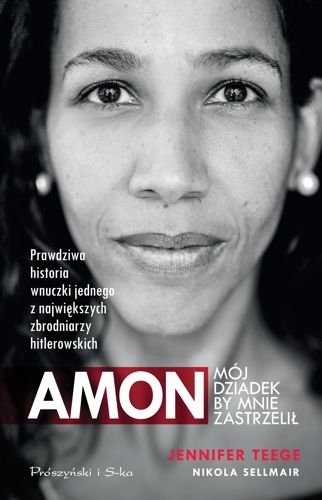 Amon. Mój dziadek by mnie zastrzelił, Jennifer Teege, Nikola Sellmair