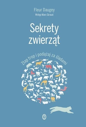 Sekrety zwierząt. Złap trop i podążaj za śladami, Fleur Daugey
