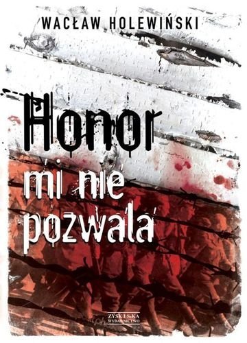 Honor mi nie pozwala, Wacław Holewiński