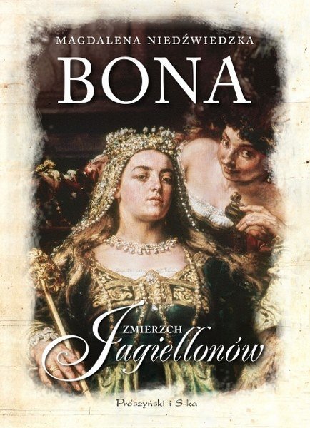 Bona. Zmierzch Jagiellonów, Magdalena Niedźwiedzka