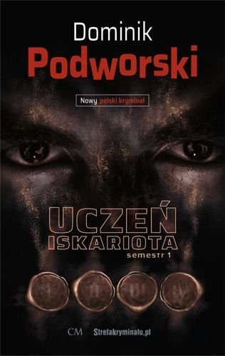 Uczeń Iskariota. Semestr 1. Nowy polski kryminał, Dominik Podworski