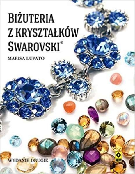 Biżuteria z kryształków Swarovski, wydanie drugie, Marisa Lupato