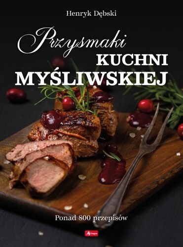 Przysmaki kuchni myśliwskiej, Henryk Dębski