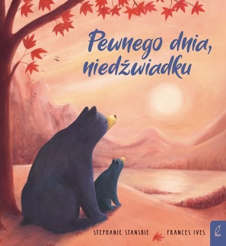 Pewnego dnia, niedźwiadku, Stephanie Stansbie, Frances Ives