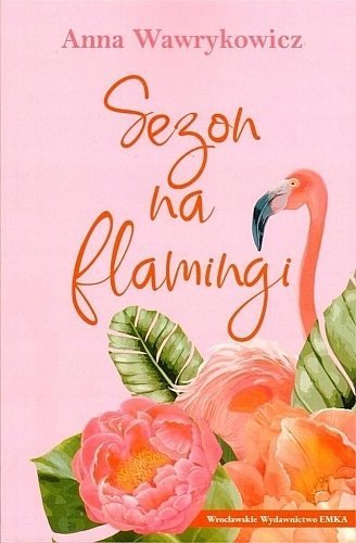 Sezon na flamingi, Anna Wawrykowicz